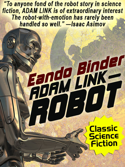 Title details for Adam Link, Robot by Eando Binder - Available
